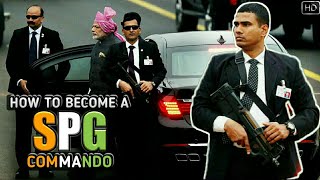 How To Become A SPG Commando  Special Protection Group  Prime Minister Security Hindi [upl. by Christoforo453]