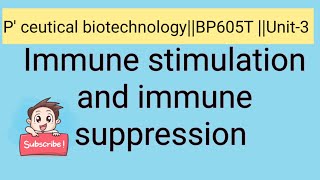 Immune stimulation and immune suppression pceutical biotechnologyBP605T Unit 3 [upl. by Gussi]