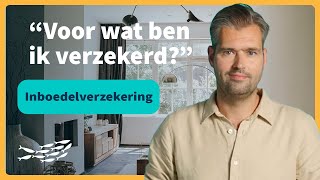 Dekking inboedelverzekering wat er wél en niet gedekt wordt [upl. by Tugman]