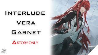 【Punishing Gray Raven】Interlude  Vera  Garnet  Story Collection [upl. by Rebel]