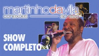 Martinho da Vila  Conexões Ao Vivo SHOW COMPLETO [upl. by Ais119]