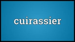 Cuirassier Meaning [upl. by Idou]