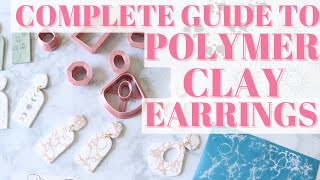 POLYMER CLAY EARRINGS 101  COMPLETE GUIDE TO DIY POLYMER CLAY EARRINGS  THE BEST CLAY TUTORIAL [upl. by Ellimac]