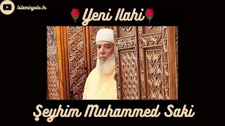 Şeyhim Muhammed Saki I Yeni İlahi I🌹❤️🌹 [upl. by Arondel]