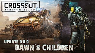 Crossout update 080 ‘Dawns Children’ trailer [upl. by Euqinahc566]