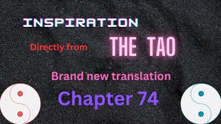 Chapter 74 of Tao Te Ching New Translation amp Key points ☯💗💢🦋♾ Tao Te Ching Lao Tzu [upl. by Eerac]