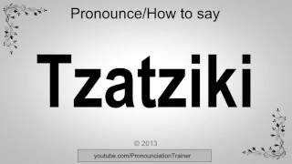 How to Pronounce Tzatziki [upl. by Aciretahs253]