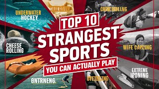 Top 10 Strangest Sports You Can Actually Play [upl. by Radu545]