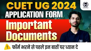 Important documents for CUET UG 2024 application form  CUET 2024 form filling process  Vaibhav Sir [upl. by Costanza]