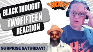 SURPRISE SATURDAY TWOFIFTEEN BY BLACK THOUGHT WOW REACTION [upl. by Annairdua]