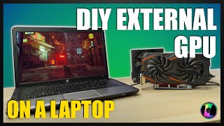 Turn your old laptop into a gaming beast with a DIY external GPU [upl. by Dela]