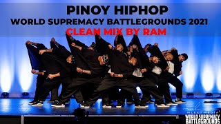 World Supremacy Battlegrounds 2021  PINOY HIPHOP CLEAN MIX BY RAM [upl. by Gonzalez]