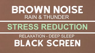 Brown Noise with Thunder and Rain Calming Ambiance for Tinnitus Relief and Deep Sleep [upl. by Nihi]