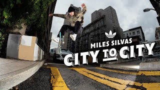 Miles Silvas quotCity to Cityquot adidas Part [upl. by Jaddo]