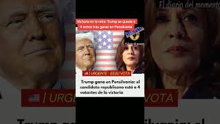 Victoria en la mira Trump se queda a 4 votos tras ganar en Pensilvania noticias [upl. by Bilek999]