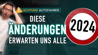 Autofahrer Diese ÄNDERUNGEN erwarten uns ALLE 2024  🚘 [upl. by Traggat]