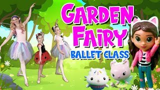 Ballet For Kids  Garden Fairy Ballet Class With Gabbys Dollhouse Friends [upl. by Siskind]