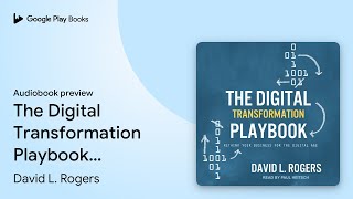 The Digital Transformation Playbook Rethink… by David L Rogers · Audiobook preview [upl. by Gaddi997]