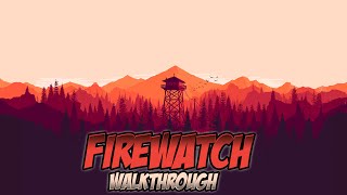 Firewatch Walkthrough  Day 2 [upl. by Funda]