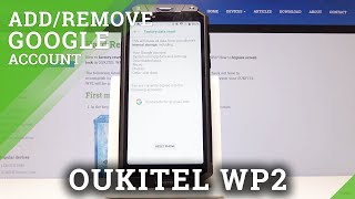 How to Add amp Delete a Google Account on OUKITEL WP2  Google Accounts Management [upl. by Myrtia]