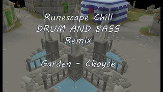 Runescape 07  Garden Chill Drum and Bass Remix [upl. by Asilana]