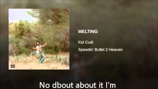 Melting  Kid Cudi lyrics on screen [upl. by Kenny]