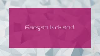 Raegan Kirkland  appearance [upl. by Andreas]