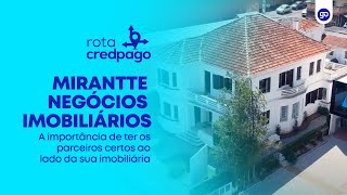 Rota CredPago  EP 09 Mirantte Soluções Imobiliárias  a importância de ter os parceiros certos [upl. by Latouche388]