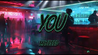 Majeeed  You Lyrics [upl. by Yelich]