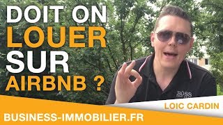 Doit on louer sur Airbnb  Location Saisonnière [upl. by Polak]