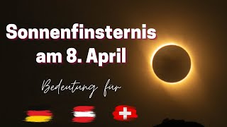 Sonnenfinsternis am 8 April  Bedeutung für Deutschland Österreich und die Schweiz [upl. by Foley665]