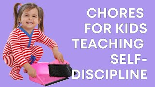 Chores For Your Kids Teaching SelfDiscipline [upl. by Nilcaj]