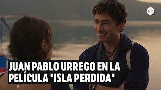 Juan Pablo Urrego habla sobre su papel en la película quotIsla Perdidaquot  El Espectador [upl. by Ahcsatan556]