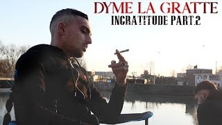 Dymé la Gratte  Ingratitude Part2 I Daymolition [upl. by Eimile]