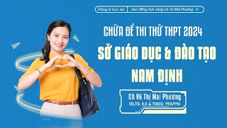 CHỮA ĐỀ THI THỬ TỐT NGHIỆP THPT 2024 SỞ GIÁO DỤC VÀ ĐÀO TẠO NAM ĐỊNH [upl. by Nonnerb]