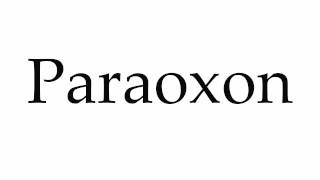 How to Pronounce Paraoxon [upl. by Aneeb776]