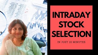 Intraday Stock Selection in Just 10 Minutes [upl. by Essilrahc]