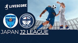 Yokohama FC VS Kagoshima United JAPAN J2 League LIVESCORE [upl. by Monson609]