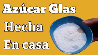 Como hacer azúcar glas o pulverizada en casa [upl. by Ravi]