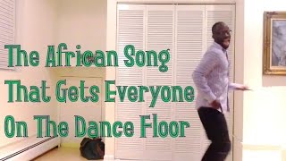 The African Song That Gets Everyone On The Dance Floor [upl. by Gilson950]