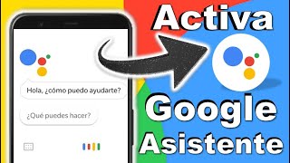 COMO ACTIVAR GOOGLE ASSISTANT 2024  ACTIVAR EL ASISTENTE DE GOOGLE CON LA VOZ [upl. by Restivo]