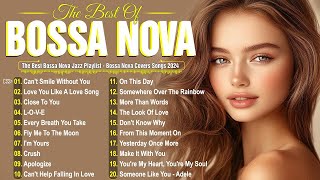 Jazz Bossa Nova Music 🍰 100 Best Collection Jazz Bossa Nova Songs 🧅 Bossa Nova Covers 2024 🎹 [upl. by Aicemed]