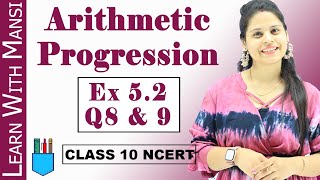 Ex 52 Q8 amp Q9  Arithmetic Progression  Chapter 5  Class 10 Maths  NCERT [upl. by Aymik806]