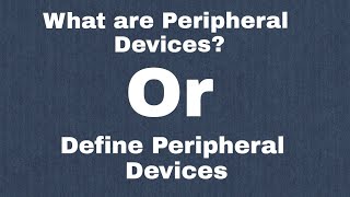 What are Peripheral Device Or Define Peripheral Devices easylearneverything1onlinefree [upl. by Ailongam]