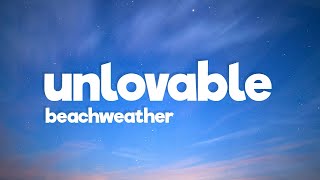 Beach Weather  Unlovable Lyrics [upl. by Frechette236]