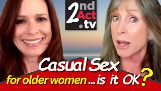 Intimacy Over 50 Casual Sex for Older Women Is It OK Talking Out Loud about Senior Sex [upl. by Gorlicki110]