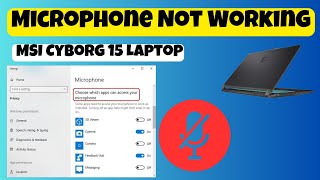 How to Fix MSI Cyborg 15 Laptop Mic Not Working Problem in Windows 11  10  2024 [upl. by Klina]