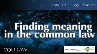 Finding meaning in the common law [upl. by Colier]