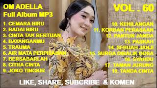 OM ADELLA Full Album Vol 60  Cemara Biru  Badai Biru  Cinta Tak Bertuan  Pantun Janda cover [upl. by Nivrehs]