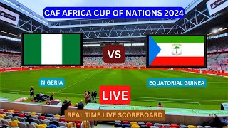 Nigeria Vs Equatorial Guinea LIVE Score UPDATE Today Soccer Football 2024 CAF Africa Cup of Nations [upl. by Michel540]